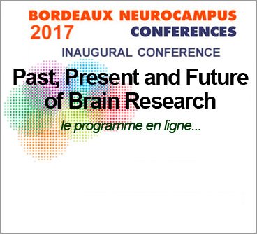 Neuro_Bordeaux's tweet photo. Le colloque Bordeaux Neurocampus 2017 Past, Present and Future of Brain Research  / programme en ligne....goo.gl/Rym25j https://t.co/DU6vpxfHAk