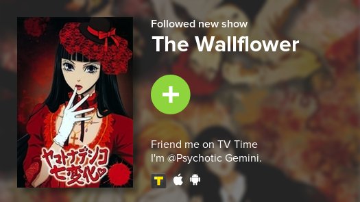_iwasholy's tweet image. I just added The Wallflower to my library! tvtime.onelink.me/3966595826?af_… #tvtime