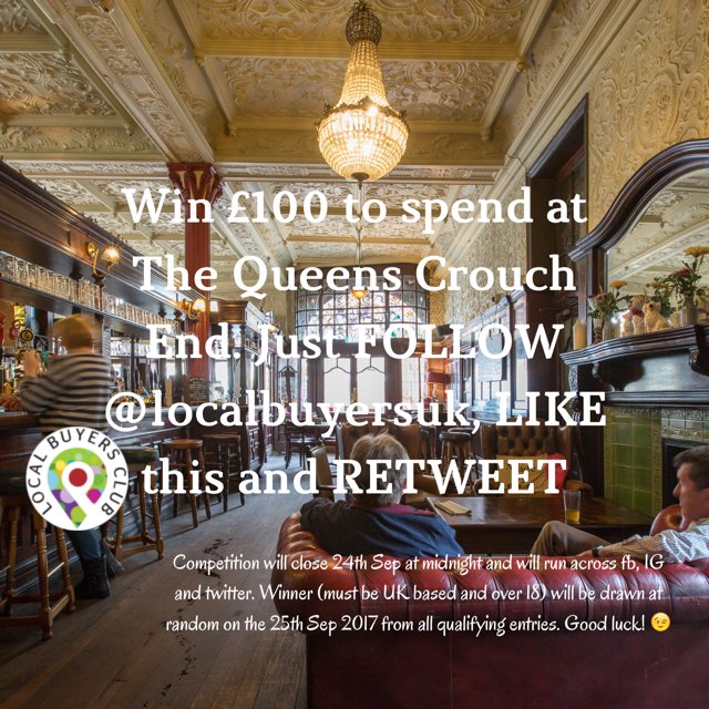 Local Buyers Club (@localbuyersuk) on Twitter photo #Competition! #WIN Β£100 to spend <a href="/QueensCrouchEnd/">The Queens</a>-Just #follow, #RT & like to enter #crouchend. #supportlocal & save:bit.ly/2eLGkBb #Competition! #WIN Β£100 to spend <a href="/QueensCrouchEnd/">The Queens</a>-Just #follow, #RT & like to enter #crouchend. #supportlocal & save:bit.ly/2eLGkBb
