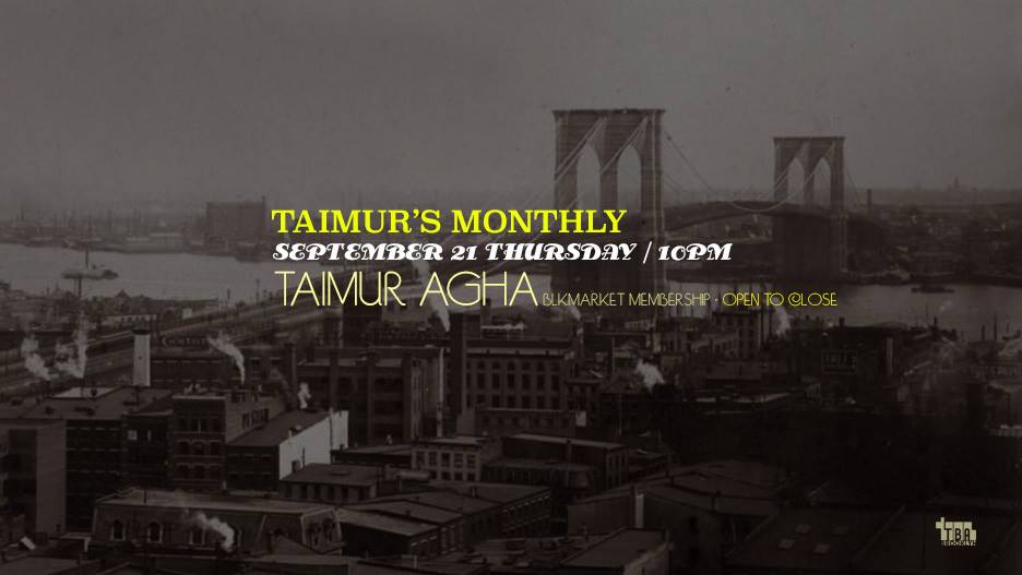 TBABrooklyn's tweet photo. Tonight @ 10pm! @TaimurAgha 's Monthly (#BlkmarketMembership / #TheSelectors) Open - Close set! https://t.co/gUAgcS8Bkl