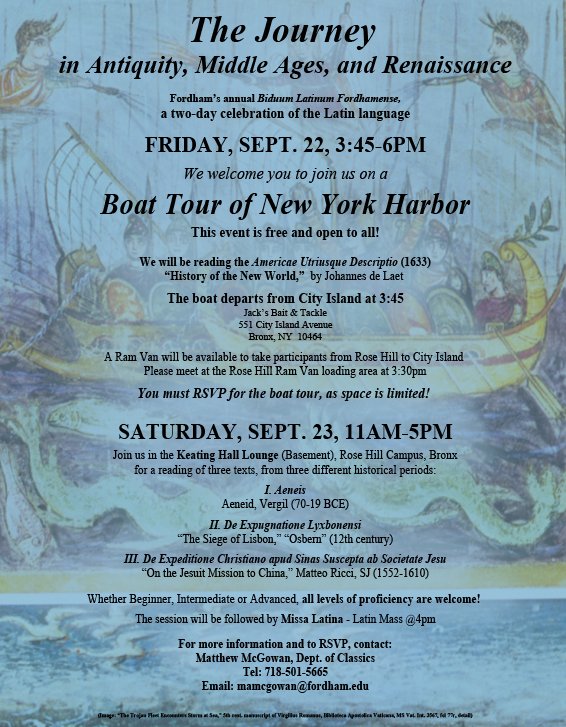 ClassicsProf's tweet image. Fordham Latin Day, Sat., 9/23, 11-5pm, Journey in Antiquity, Middle Ages, Renaissance. Program attached: boat-tour, NYC, Fri., 9/22, 3:45-6!