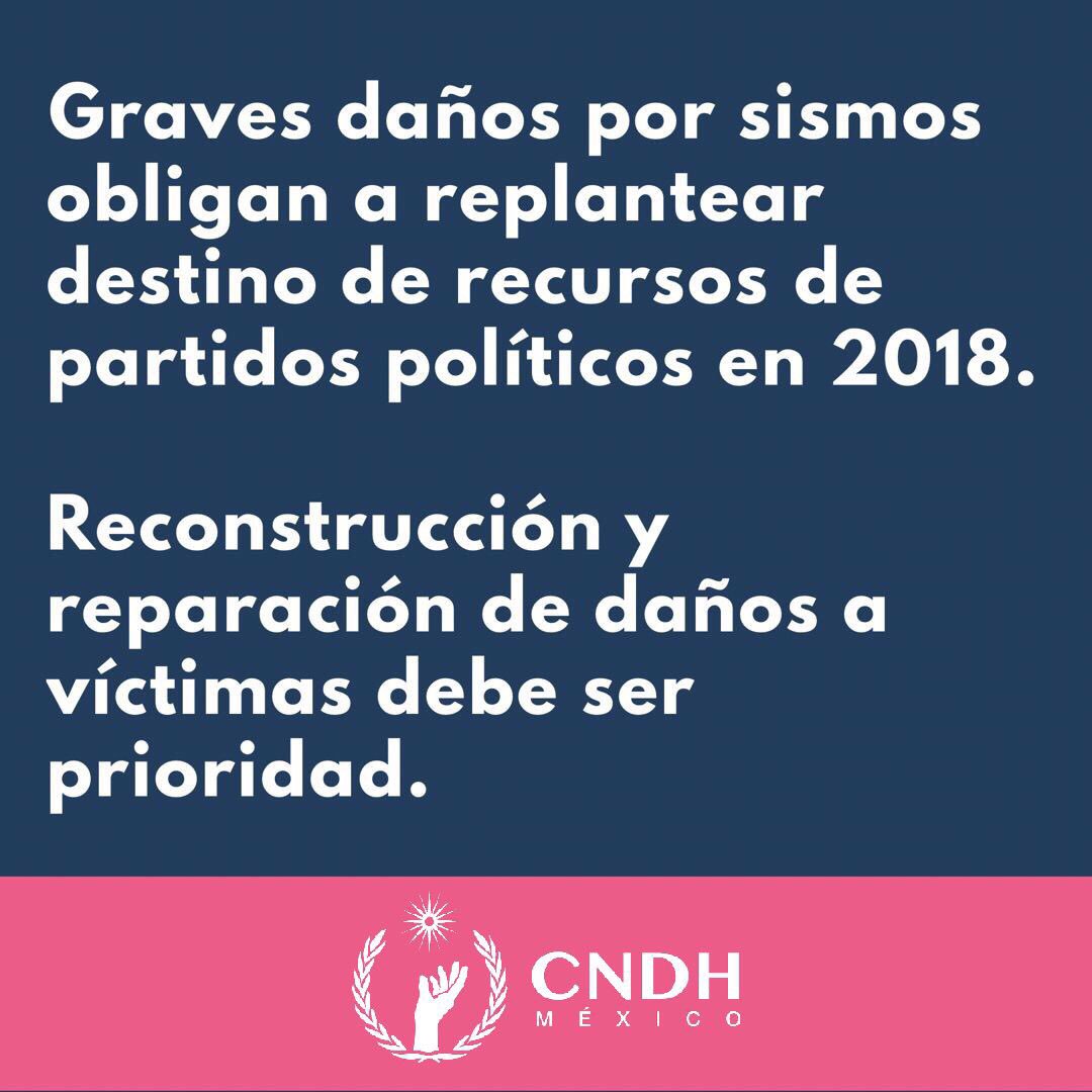 Propondrá CNDH reforma constitucional para utilizar porcentaje de recurso de partidos políticos en atención a #Víctimas de sismos.