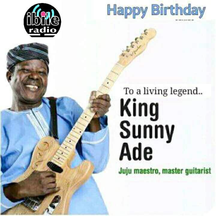 Happy birthday to the KING OF WORLD BEATS..
 KING SUNNY ADE .

May your days be long sir. 