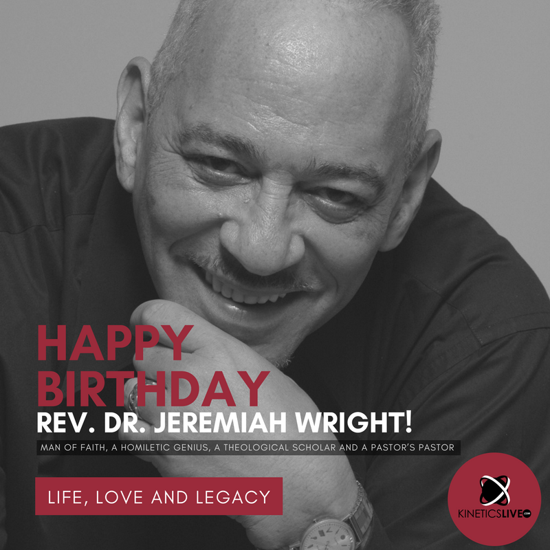 HAPPY BIRTHDAY REV. DR. JEREMIAH WRIGHT! 