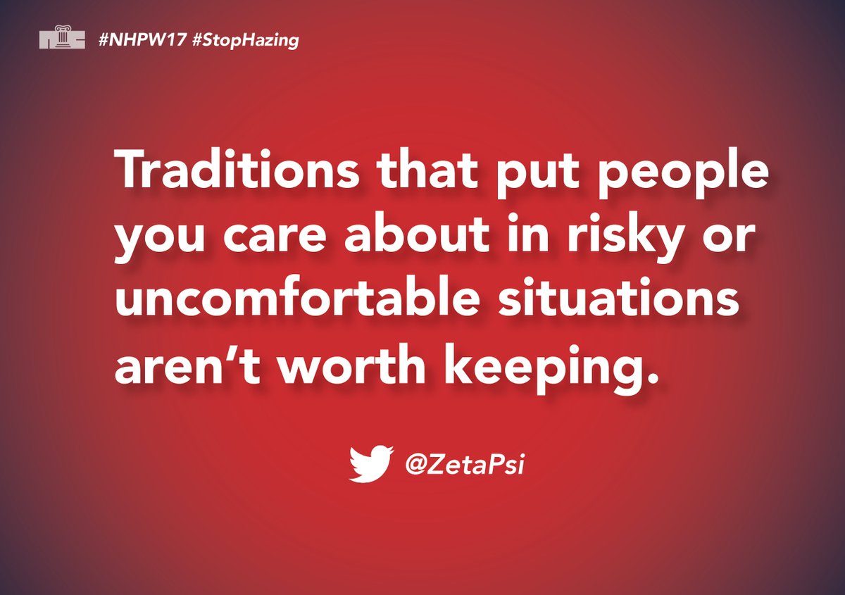 Traditions that put people you care about in risky or uncomfortable situations aren't worth keeping. #NHPW17 #StopHazing <a href="/ZetaPsi/">Zeta Psi</a>