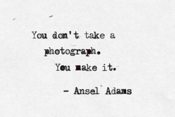 _starterfish's tweet image. You don't take a photograph.  You make it. - Ansel Adams #photography #creative #quotes