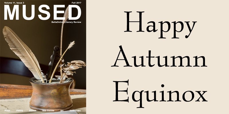 MusedReview's tweet image. Happy #AutumnEquinox! Celebrate with the latest issue of Mused - #poetry #shortstory #photography and more! Free! bellaonline.com/review/