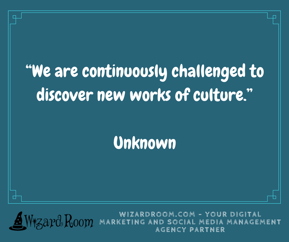 WizardRoom's tweet photo. “We are continuously challenged to discover new works of culture.”

-Unknown https://t.co/HQV0eRV78O