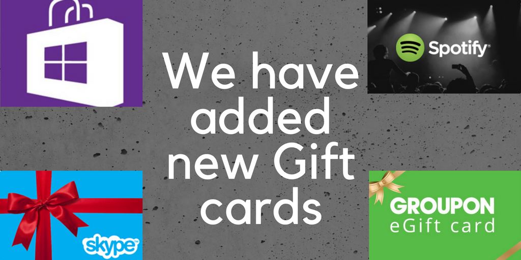 Attention please!!!
We have added new Gift cards like Skype, Spotify, Groupon, Windows store, oBucks etc., so come to get them! :)