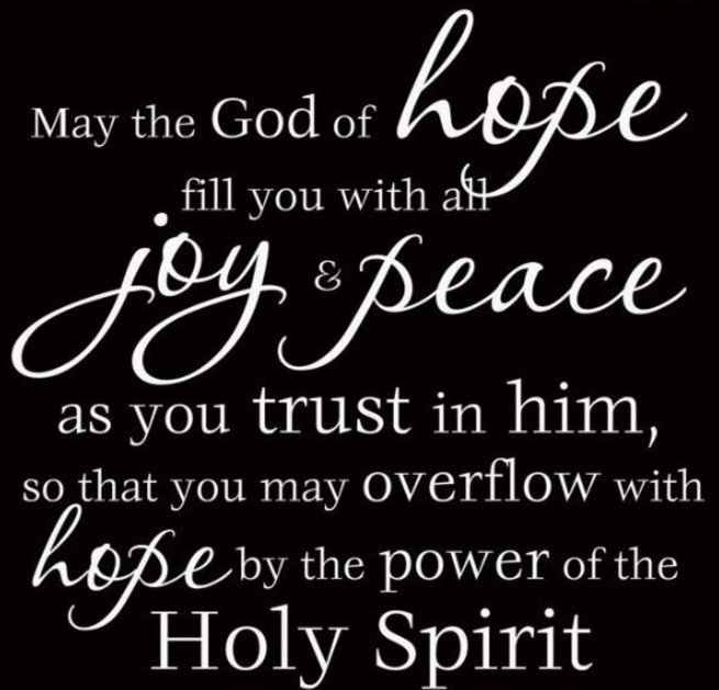 #Romans 15:13 "May #God of #Hope fill you with #joy and #peace..." #TheBible #verseoftheday #scripture #Bible #WordofGod