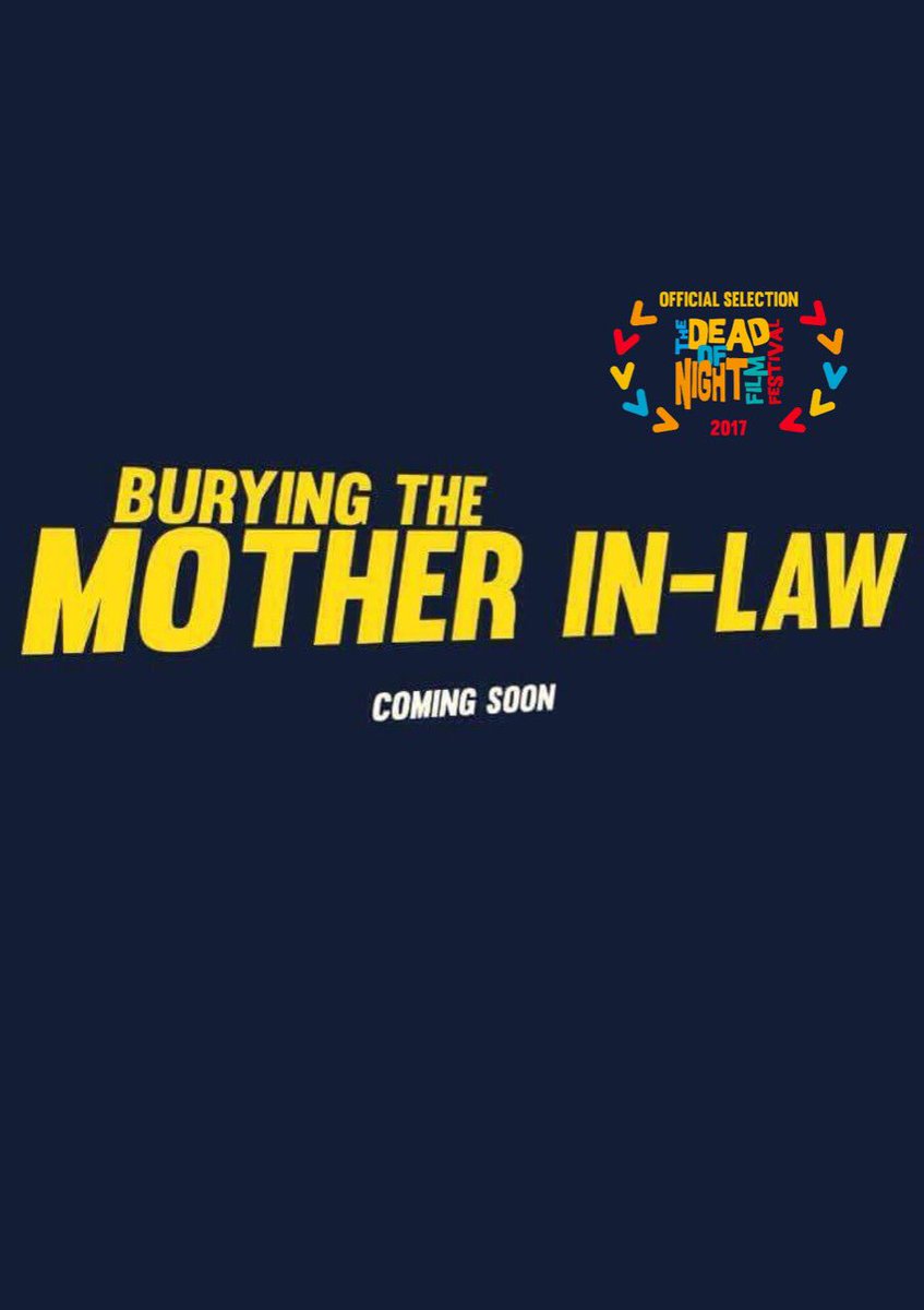 deadofnightff's tweet photo. The next officially selected trailer is the immense, Burying the Mother In-Law. #donff2017 https://t.co/HM2thJaKDB
