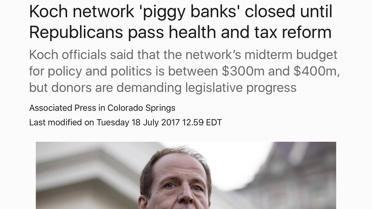 And since the  #KochBros said they won't give the GOP $400 million in 2018 unless they pass tax cuts & end Obamacare https://amp.theguardian.com/us-news/2017/jun/26/koch-network-piggy-banks-closed-republicans-healthcare-tax-reform