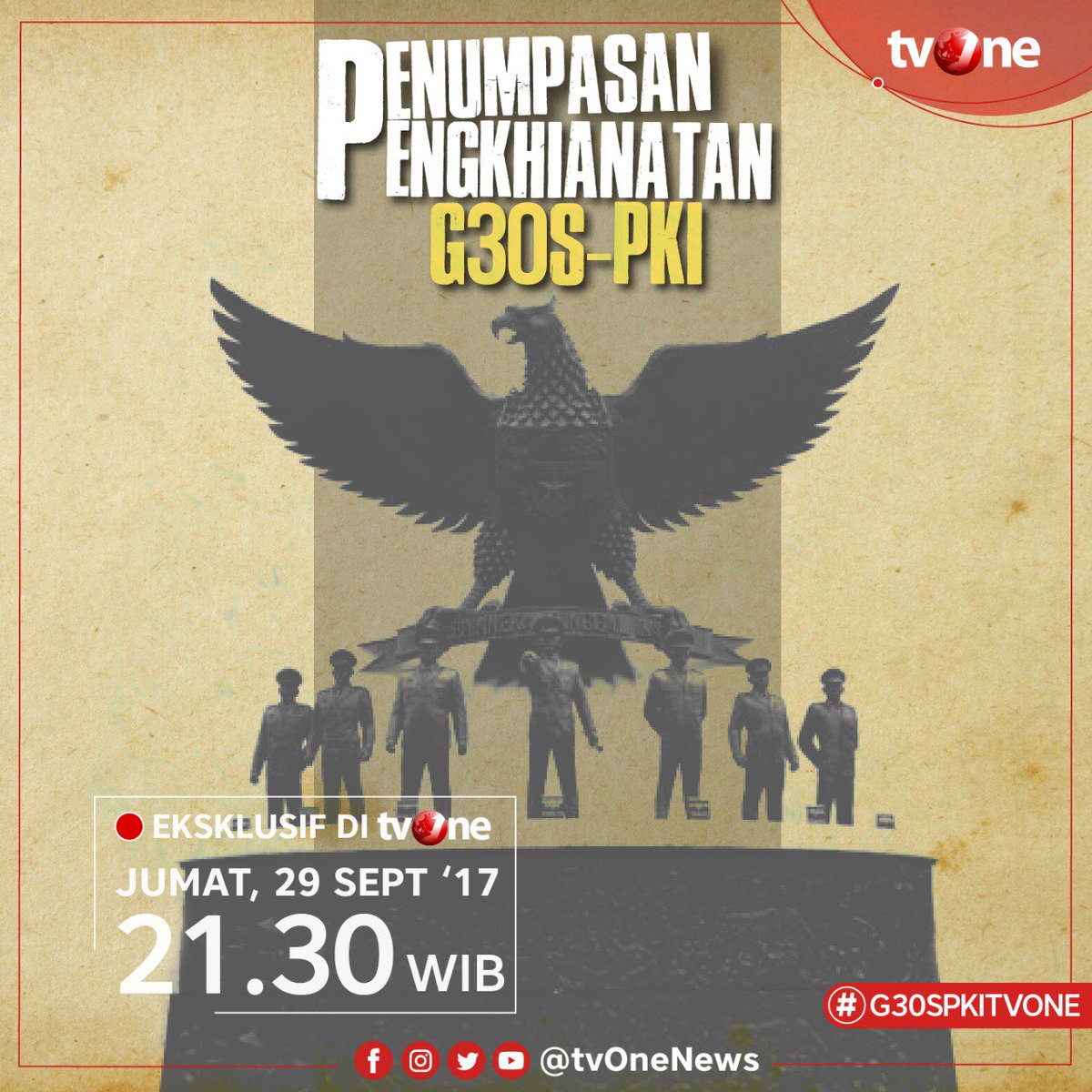PENUMPASAN PENGKHIANATAN G30 S PKI. 

Jumat, 29 September pkl 21.30 WIB. Eksklusif hanya di tvOne #G30SPKITVONE