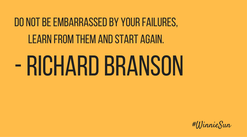 winniesun's tweet image. "Do not be embrassed by your failures. Learn from them and start again" - Richard Branson #Quote #WinnieSun