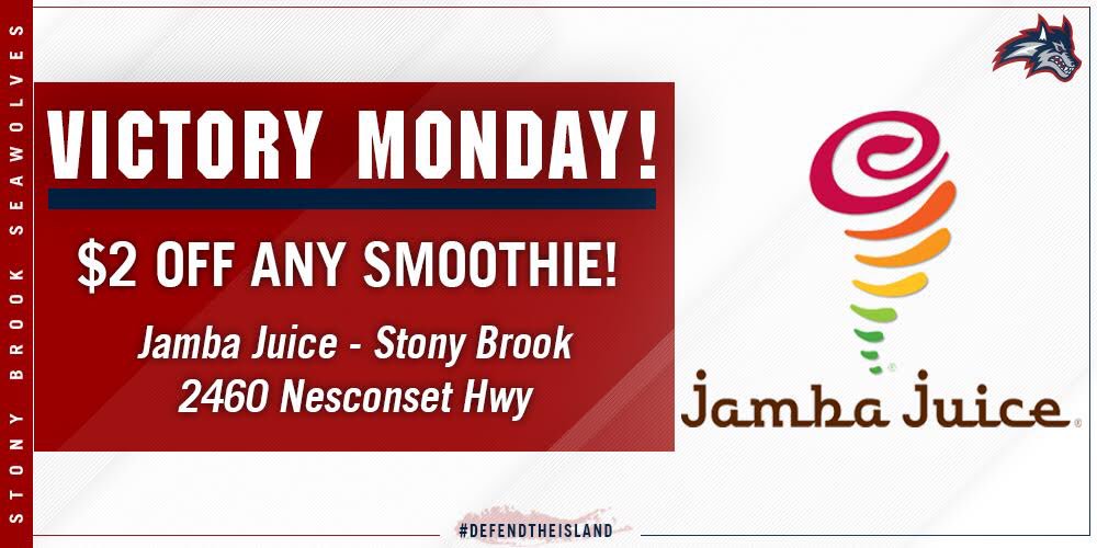 Get $2 off any smoothie the Monday following a Seawolves win at the Stony Brook <a href="/JambaJuice/">Jamba</a> location only. Just mention Victory Monday!