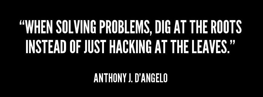 Anthony J. D'Angelo Quote: “When solving problems, dig at the