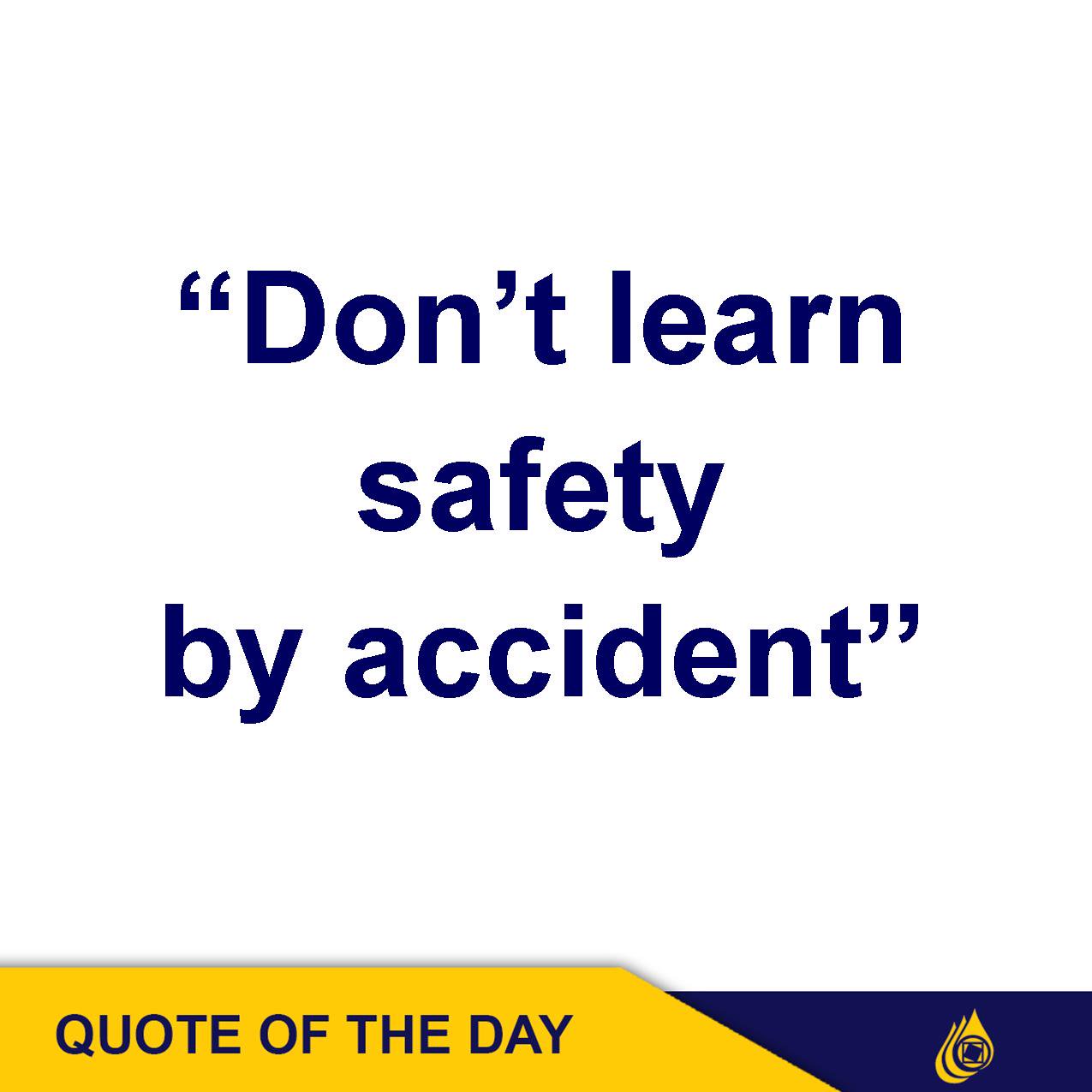 Safety Thought Of The Day Petrosphere Inc. On Twitter: "Quote Of The Day: 'Don't Learn Safety By  Accident" #Safety #Safetyofficers #Petrosphere #Safetyquote  #Occupationalsafety Https://T.co/Nwmwkzjdgi" / Twitter