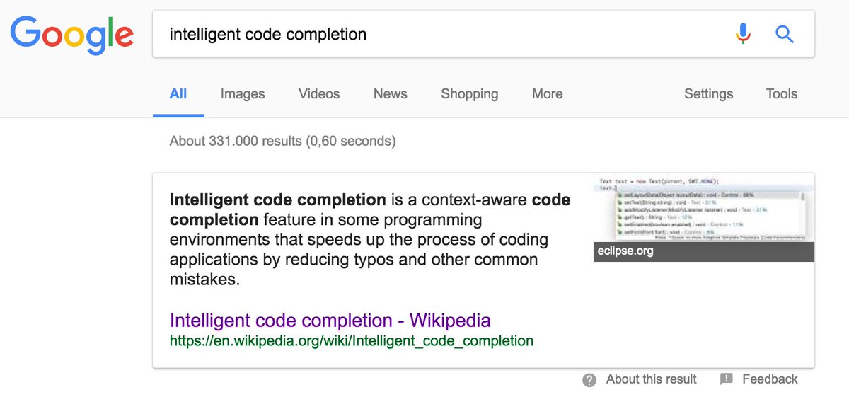 Asking Google for "Intelligent Code Completion" returns a screenshot from Eclipse Code <a href="/recommenders/">Code Recommenders</a>. Nice...