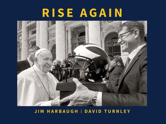 TOMORROW (9/26) at 7 PM @CoachJim4UM, Jack Harbaugh, and @DavidTurnley will be at @TheMDen on Campus to sign copies of, RISE AGAIN.