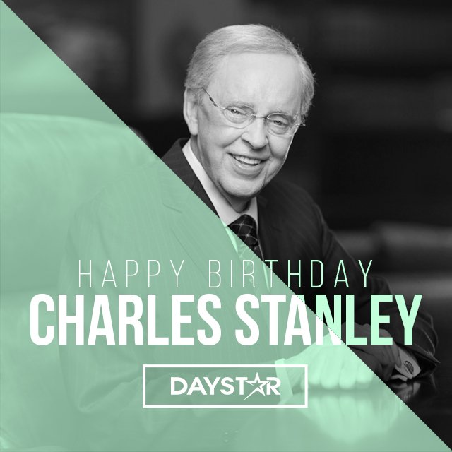 Happy Birthday Charles Stanley of May your birthday be a reminder of God s love in your life 