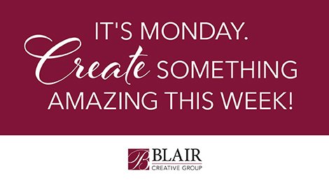 RBGraphicDesign's tweet image. Happy @Monday! #Create something amazing this week!! #MotivationMonday #BlairCreativeGroup