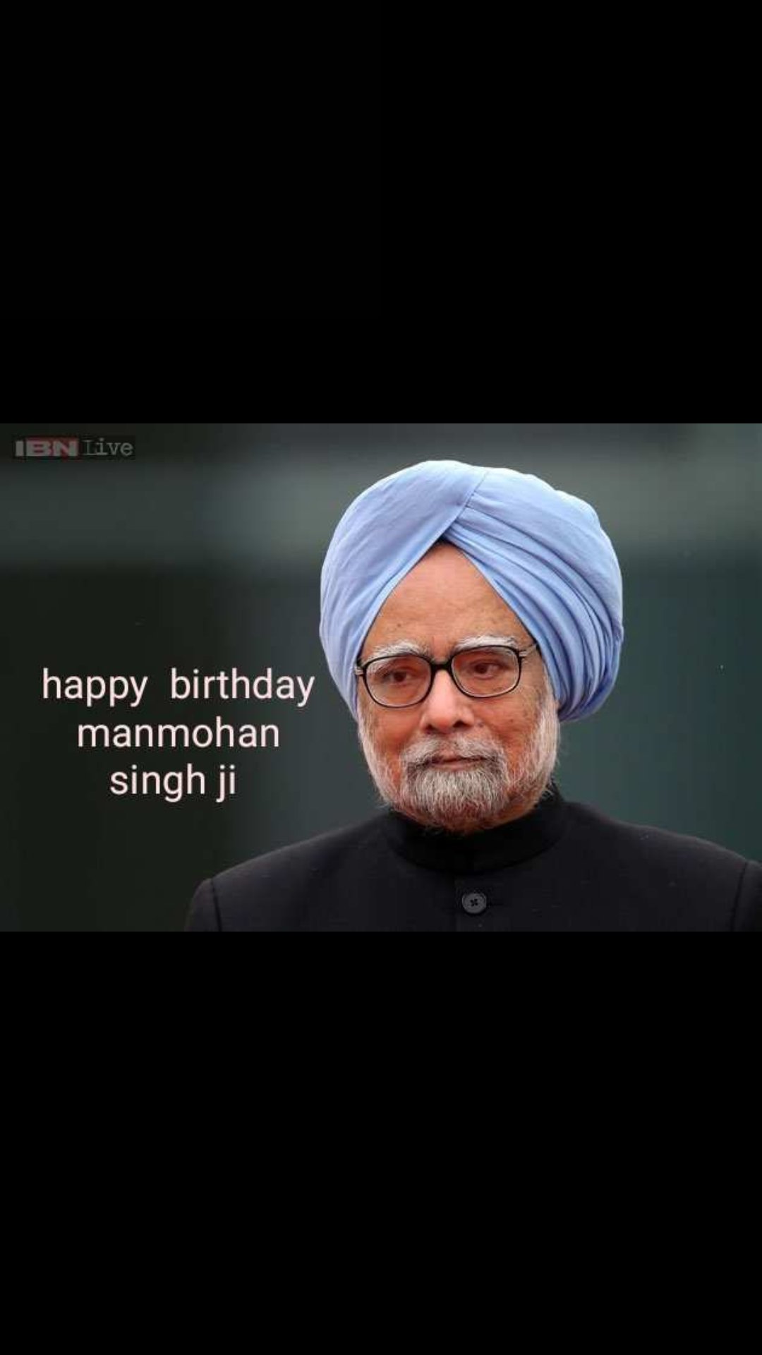 Happy birthday manmohan singh ji     