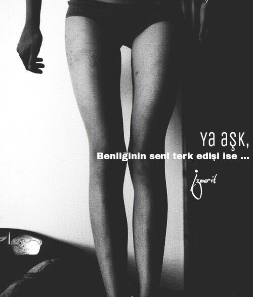Ya Aşk,
Benliğinin seni terk edişi ise ...

İzmarit...🚬