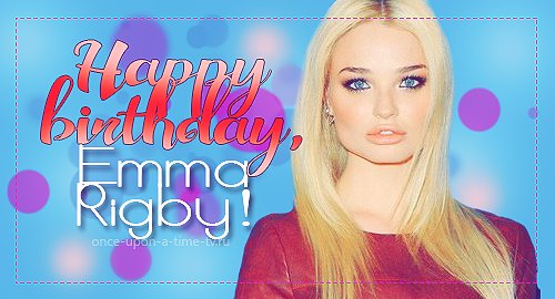 Happy Birthday, Emma Rigby! -   