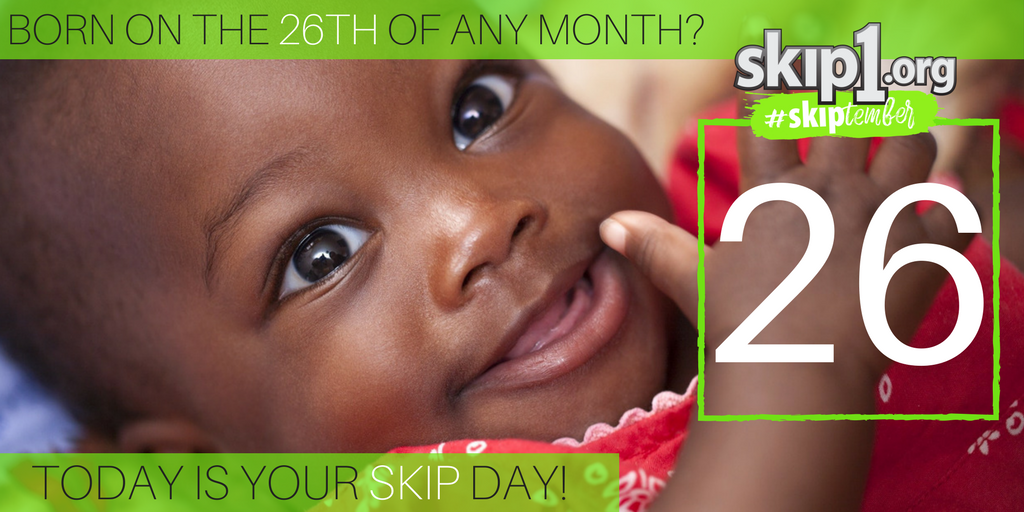 skip1's tweet photo. Born on the 26th of any month? SMILE! Today is your SKIP day! #smile #Skiptember #SkipSomething https://t.co/lEWRtZgxNL
