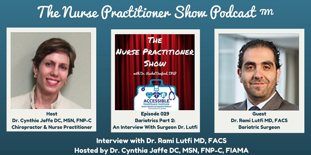 Hear #nursepractitioner <a href="/DrCJaffe/">Cynthia Jaffe</a> as she interviews bariatric physician Dr. Rami Lutfi bit.ly/1tpeFYU