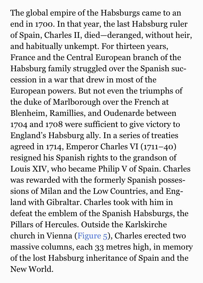 In 1700 the Habsburgs lost Spain and with it the global empire. For their help in containing the Catholic Superpower, England got Gibraltar.