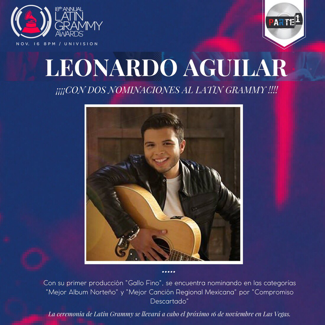 _Parte_1's tweet photo. ¡¡¡Felicidades @LAguilarOficial por tus dos nominaciones en los @LatinGRAMMYs !!!!👌🏻👏🏻#GalloFino #CompromisoDescartado #Parte1RP https://t.co/pAkUAKhBJk