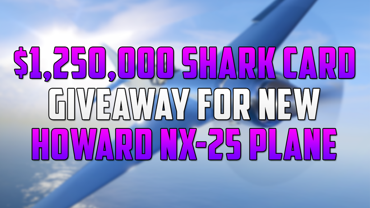 $1,250,000 #GTAOnline Shark Card Giveaway For New Howard NX-25!

1. RT This Tweet!
2. Follow Me <a href="/MrBossFTW/">MrBossFTW</a>! 

Winner: Friday 09/29 #GTAV