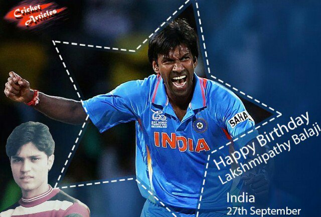 Happy Birthday to former Indian bowler Lakshmipathy Balaji    