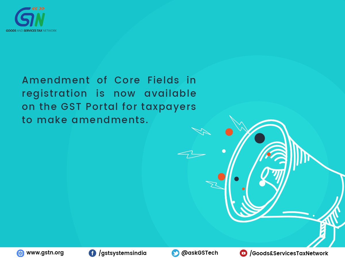 Taxpayers can now make Core Field Amendments on the GST Portal.