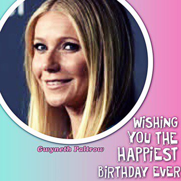 Happy Birthday to Gwyneth Paltrow, Tim Campbell, Freddie Phillips, Paul Gable, Nicholas Haslam & Les Chapman    
