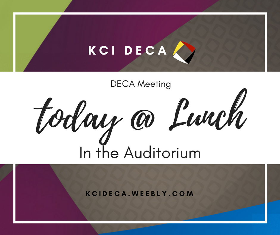 KCI_DECA's tweet photo. DECA is meeting TODAY at lunch in the auditorium! Come out to learn more and choose your events! New members welcome!

@ONEKCI  #KCIDECA https://t.co/J5BVDv3r2p