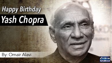 Happy Birthday Yash Chopra
By: Omair Alavi
Details:  