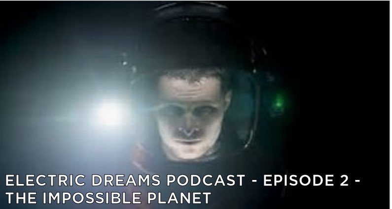 ElectricPodcast's tweet image. No fooling. The new ep of your #ElectricDreams Podcast, for #TheImpossiblePlanet, is out now, in Apple Podcasts and ElectricDreamsPodcast.com