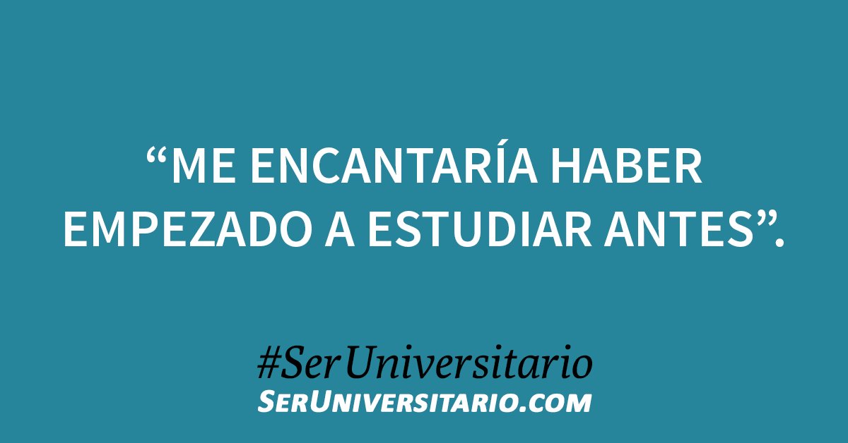 SerUniv's tweet photo. “Me encantaría haber empezado a estudiar antes”. #SerUniversitario https://t.co/mhvJgwhZza