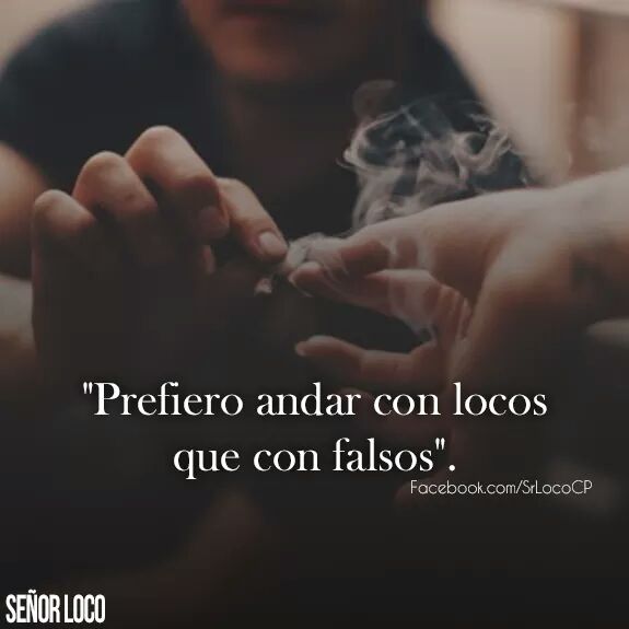 Falsoooooo por eso te quedaste solo