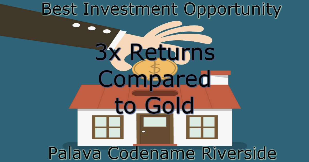 Gold may have given returns of 7% annually, Palava has given 3x returns compared to gold over the last 7 years 1. goo.gl/uom9Lf