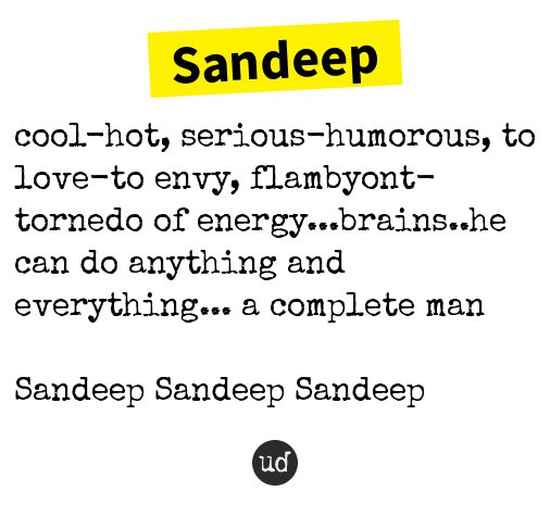Urban Dictionary on X: @meshivamahuja Sandeep: The ultimate definition of  a man. He is cool, amazing    / X