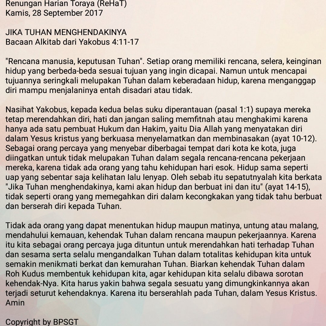 Renungan Harian Toraya (ReHaT)
Kamis, 28 September 2017

JIKA TUHAN MENGHENDAKINYA
Bacaan Alkitab dari Yakobus 4:11-17