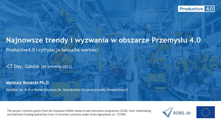 Today speaking at ICT Day in Gdansk on “Trends and challenges of Industry 4.0” and @ECSEL_JU Productive4.0 enabling value chain digitization