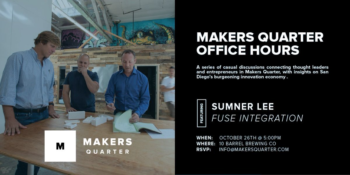 MakersQuarter's tweet image. Join us Oct. 26th at @10BarrelBrewing to our inaugural &quot;Office Hours&quot; series featuring #FuseIntegration CEO Sumner Lee!
#SDLifeChanging