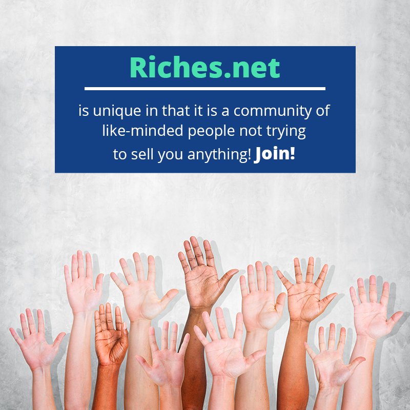 RichesNet's tweet image. Riches is unique in that it is a community of like-minded people not trying to sell you anything! Join! riches.net