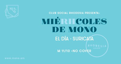 ⭕️ Mañana
#Mierhcoles de <a href="/CSRhodesia/">Club Social Rhodesia</a>  en <a href="/mono_df/">MONO</a> 
<a href="/SoyElDia/">Gonzalo Rufino - El Día</a> + #Suricata
+ Chupitos All Night 
#NoCover
23:59
Versalles, 64