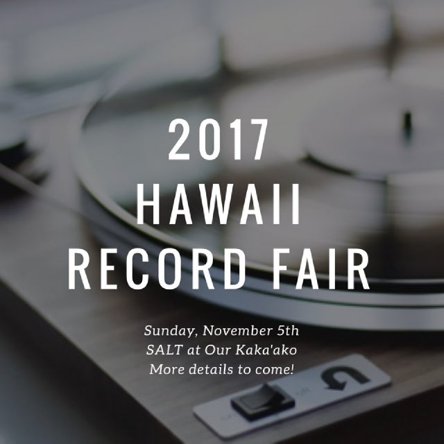 HawaiiRecFair's tweet photo. Next month, the sixth annual Hawai‘i Record Fair at @saltourkakaako, downstairs from Hungry Ear! Details to be announced. https://t.co/BVgQC2XHQo