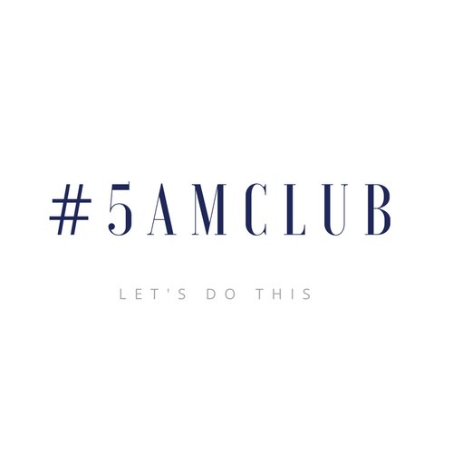 Let’s do this #5amclub
